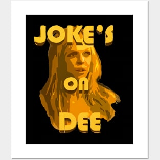 Jokes On Dee Always Sunny Posters and Art